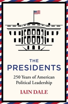 Paperback The Presidents: 250 Years of American Political Leadership Book