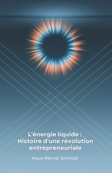 L'énergie liquide : Histoire d'une révolution entrepreneuriale: Comment une boisson énergétique autrichienne a transformé le marketing mondial et créé un empire médiatique (French Edition)