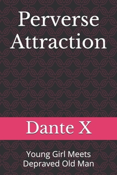 Paperback Perverse Attraction: Young Girl Meets Depraved Old Man Book