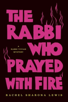 Paperback The Rabbi Who Prayed with Fire Book