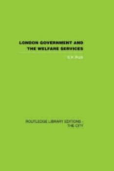 Hardcover London Government and the Welfare Services Book