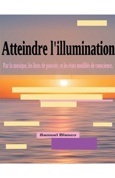 Paperback Atteindre l'illumination [French] Book