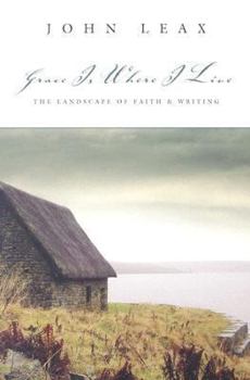 Paperback Grace Is Where I Live: The Landscape of Faith & Writing Book