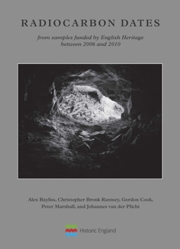 Paperback Radiocarbon Dates from Samples Funded by English Heritage Between 2006 and 2010 Book