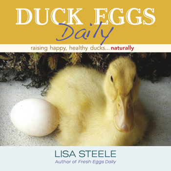 Hardcover Duck Eggs Daily: Raising Happy, Healthy Ducks...Naturally Book