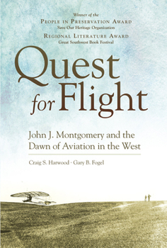 Paperback Quest for Flight: John J. Montgomery and the Dawn of Aviation in the West Book