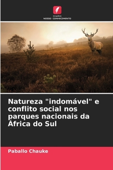 Paperback Natureza "indomável" e conflito social nos parques nacionais da África do Sul [Portuguese] Book