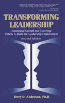 Hardcover Transforming Leadership: Equipping Yourself and Coaching Others to Build the Leadership Organization, Second Edition Book