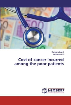 Paperback Cost of cancer incurred among the poor patients Book