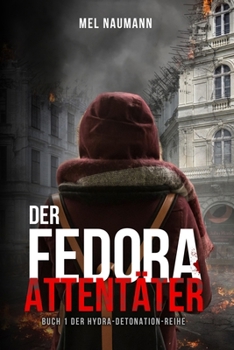 Paperback Der Fedora Attentäter: Ein Kanada Toronto Thriller für Herz und Nervenkitzel [German] Book