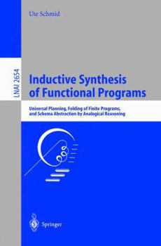 Paperback Inductive Synthesis of Functional Programs: Universal Planning, Folding of Finite Programs, and Schema Abstraction by Analogical Reasoning Book