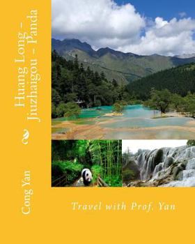 Paperback Huang Long - Jiuzhaigou - Panda: Travel with Prof. Yan Book