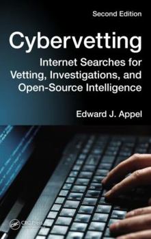 Hardcover Cybervetting: Internet Searches for Vetting, Investigations, and Open-Source Intelligence, Second Edition Book