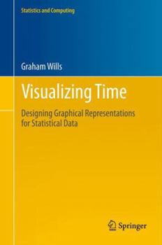 Hardcover Visualizing Time: Designing Graphical Representations for Statistical Data Book