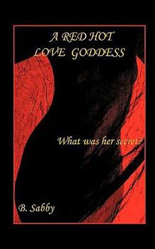 Paperback A Red Hot Love Goddess: What Was Her Secret? Book