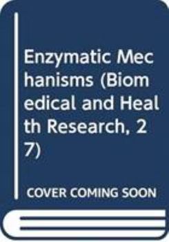 Hardcover Enzymatic Mechanisms (Biomedical and Health Research, 27) Book