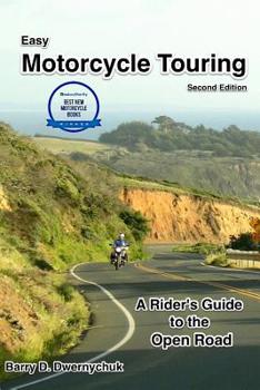 Paperback Easy Motorcycle Touring: A Rider's Guide to the Open Road Book