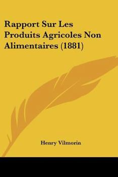 Paperback Rapport Sur Les Produits Agricoles Non Alimentaires (1881) [French] Book