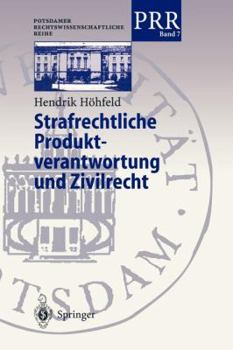 Paperback Strafrechtliche Produktverantwortung Und Zivilrecht: Zur Strafbarkeit Der Mitglieder Mehrköpfiger Geschäftsleitungsgremien Von Wirtschaftsunternehmen [German] Book