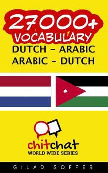 Paperback 27000+ Dutch - Arabic Arabic - Dutch Vocabulary [Dutch] Book