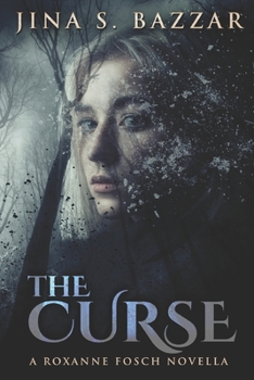 The Curse: A Roxanne Fosch Novella - Book  of the Roxanne Fosch Files
