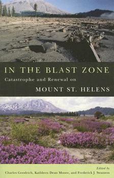 Paperback In the Blast Zone: Catastrophe and Renewal on Mt. St. Helens Book