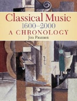 Hardcover Jon Paxman: Classical Music 1600 2000 - A Chronology Book