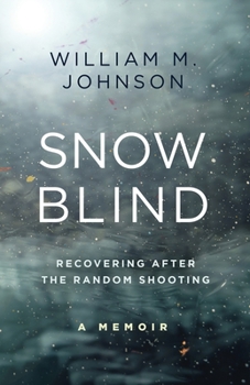 Paperback SnowBlind: Recovering After the Random Shooting Book