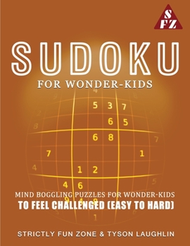 Paperback Sudoku For Wonder-Kids: Mind Boggling Puzzles For Wonder-Kids to Feel Challenged (Easy to Hard) Book