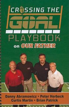 Spiral-bound Crossing the Goal Playbook on Our Father Book