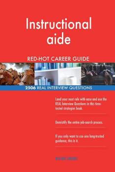Paperback Instructional aide RED-HOT Career Guide; 2506 REAL Interview Questions Book