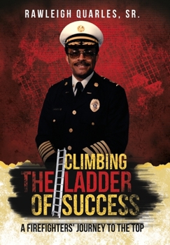 Hardcover Climbing the Ladder of Success: A Firefighters' Journey to the Top Book