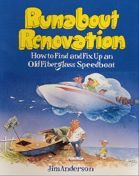 Paperback Runabout Renovation: How to Find and Fix Up an Old Fiberglass Speedboat Book