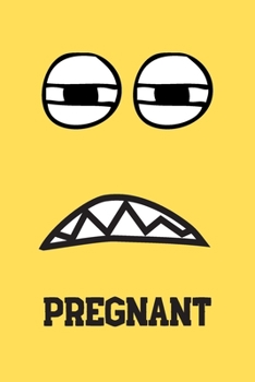Paperback Pregnant: Great Gift For Your Pregnant Coworker Colleague Friend Maternity Soon To Be Mum Present - Yellow: A Funny Notebook/Not Book