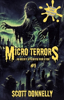 Paperback Micro Terrors: 10 Scary Stories for Kids (Volume #5) (Micro Terrors: Scary Stories for Kids) Book