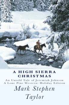 Paperback A High Sierra Christmas: An untold tale of Jeremiah Johnson Book