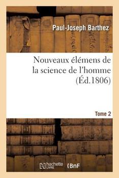 Nouveaux �l�mens de la science de l'homme. Tome 2