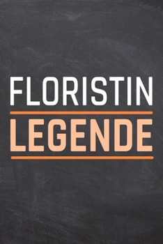 Floristin Legende: Floristin Punktraster Notizbuch, Notizheft oder Schreibheft | 110  Seiten | Büro Equipment & Zubehör | Lustiges Geschenk zu Weihnachten oder Geburtstag (German Edition)