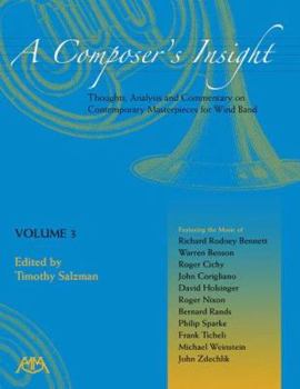 Paperback A Composer's Insight: Thoughts, Analysis and Commentary on Contemporary Masterpieces for Wind Band Book
