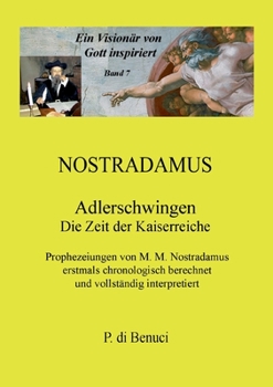 Paperback Ein Visionär von Gott inspiriert - Nostradamus: Adlerschwingen [German] Book