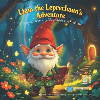 Liam the Leprechaun’s Adventure: A Magical Journey of Friendship and Kindness
