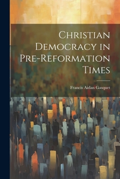 Paperback Christian Democracy in Pre-reformation Times Book