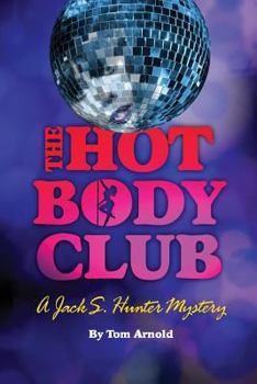 Paperback The Hot Body Club: A Jack S. Hunter Mystery Book