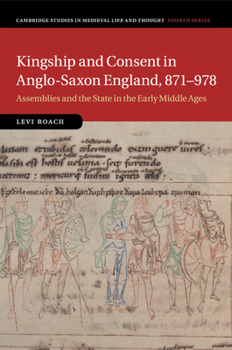 Paperback Kingship and Consent in Anglo-Saxon England, 871-978 Book