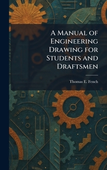Hardcover A Manual of Engineering Drawing for Students and Draftsmen Book