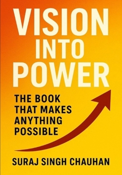 Paperback Vision Into Power: The Book That Makes Anything Possible Book