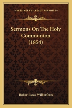 Paperback Sermons On The Holy Communion (1854) Book