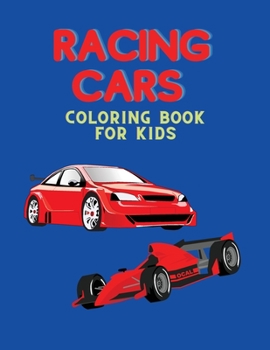 Racing cars Coloring book: Coloring book for kids.