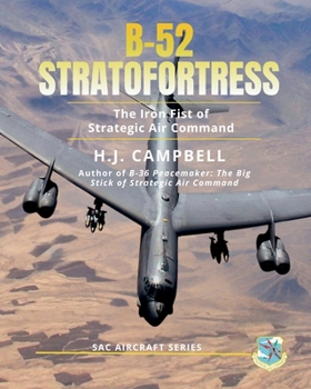 B-52 Stratofortress: The Iron Fist of Strategic Air Command