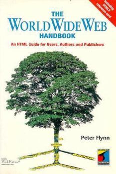 Paperback The Worldwide Web Handbook: A Guide for Users, Authors and Publishers Book